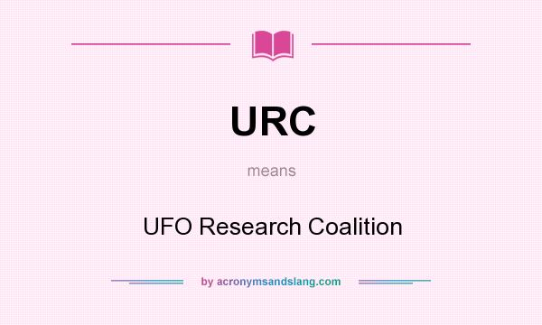 What does URC mean? It stands for UFO Research Coalition