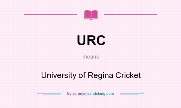What does URC mean? It stands for University of Regina Cricket