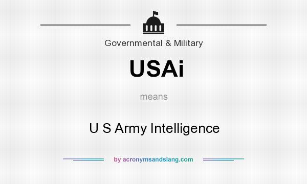 What does USAi mean? It stands for U S Army Intelligence