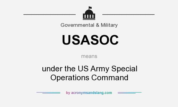 What does USASOC mean? It stands for under the US Army Special Operations Command