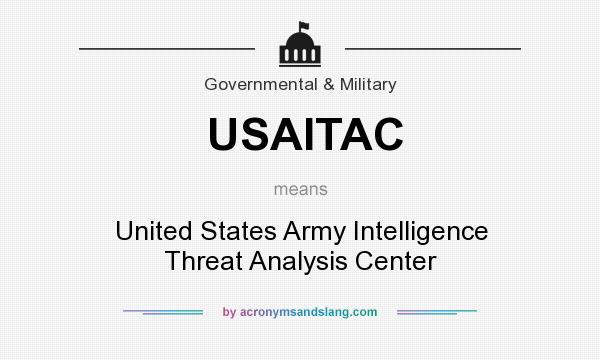 What does USAITAC mean? It stands for United States Army Intelligence Threat Analysis Center