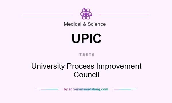 What does UPIC mean? It stands for University Process Improvement Council