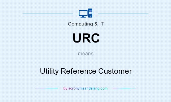 What does URC mean? It stands for Utility Reference Customer