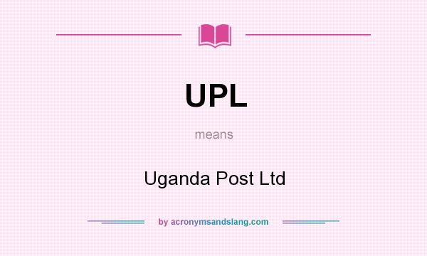 What does UPL mean? It stands for Uganda Post Ltd