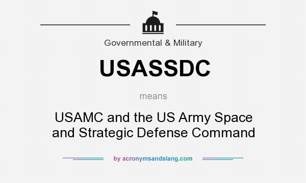 What does USASSDC mean? It stands for USAMC and the US Army Space and Strategic Defense Command