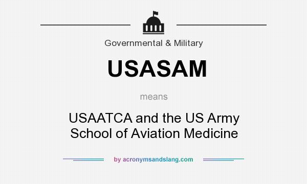 What does USASAM mean? It stands for USAATCA and the US Army School of Aviation Medicine