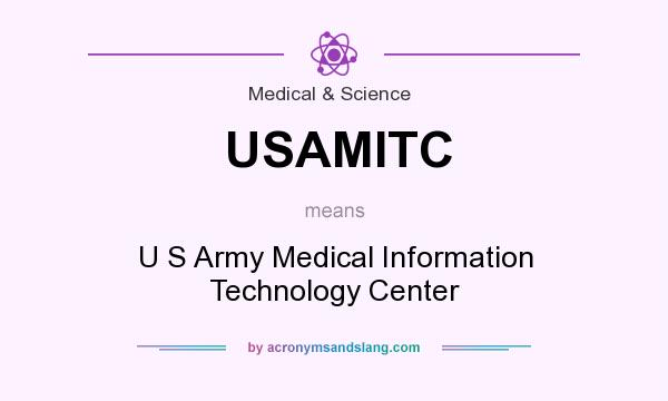 What does USAMITC mean? It stands for U S Army Medical Information Technology Center