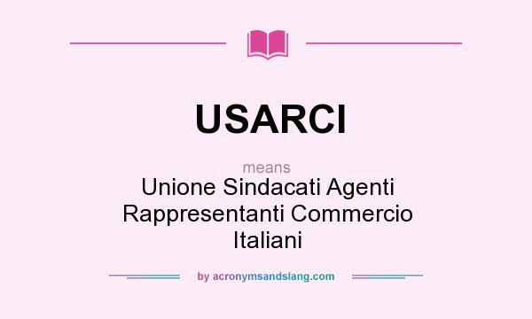 What does USARCI mean? It stands for Unione Sindacati Agenti Rappresentanti Commercio Italiani