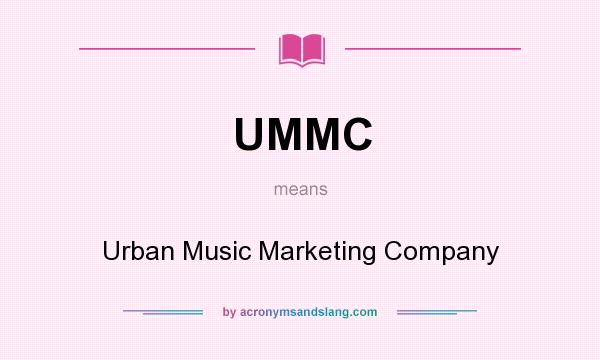 What does UMMC mean? It stands for Urban Music Marketing Company