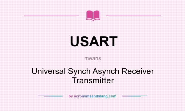 What does USART mean? It stands for Universal Synch Asynch Receiver Transmitter