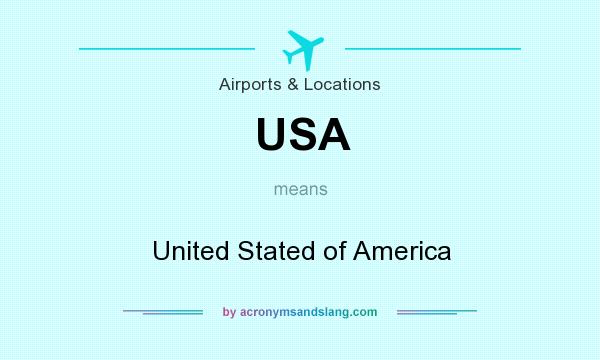 What does USA mean? It stands for United Stated of America