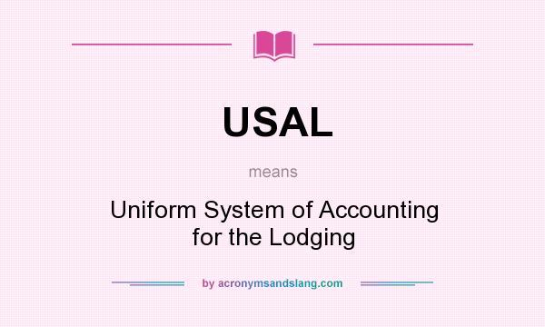 What does USAL mean? It stands for Uniform System of Accounting for the Lodging