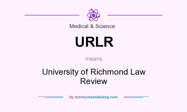 What does URLR mean? It stands for University of Richmond Law Review