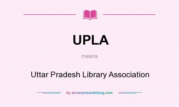 What does UPLA mean? It stands for Uttar Pradesh Library Association