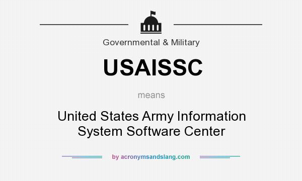 What does USAISSC mean? It stands for United States Army Information System Software Center