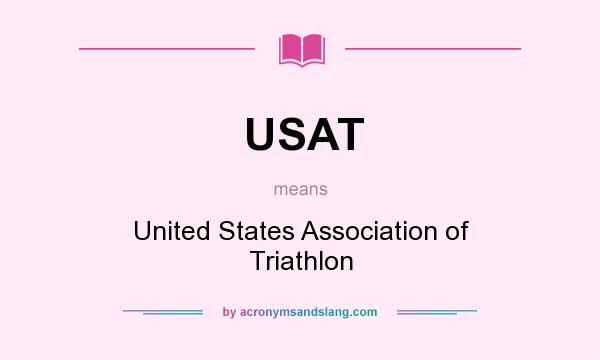 What does USAT mean? It stands for United States Association of Triathlon
