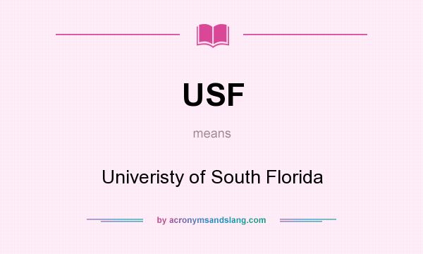 What does USF mean? It stands for Univeristy of South Florida