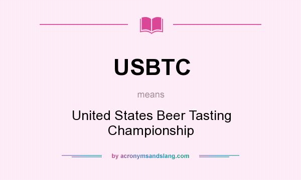What does USBTC mean? It stands for United States Beer Tasting Championship