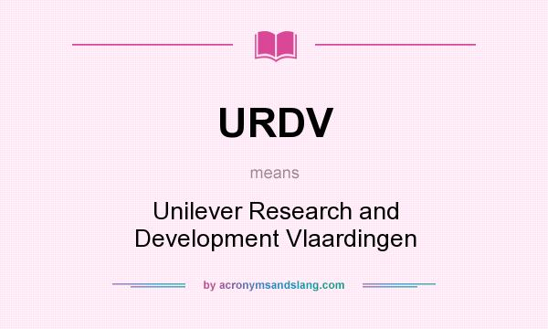 What does URDV mean? It stands for Unilever Research and Development Vlaardingen