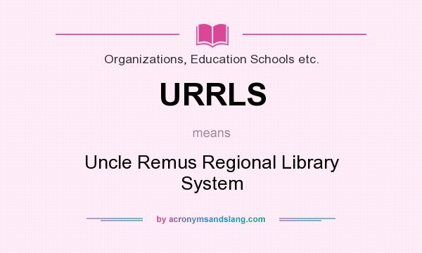 What does URRLS mean? It stands for Uncle Remus Regional Library System