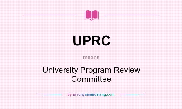 What does UPRC mean? It stands for University Program Review Committee