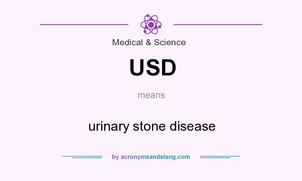 What does USD mean? It stands for urinary stone disease