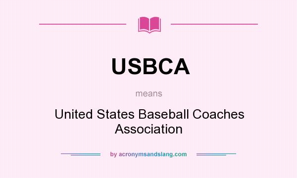 What does USBCA mean? It stands for United States Baseball Coaches Association