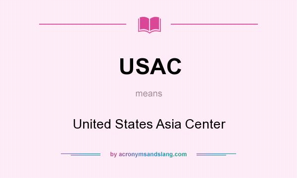 What does USAC mean? It stands for United States Asia Center
