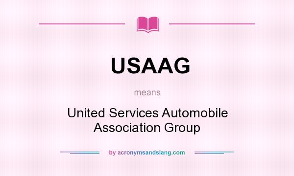 What does USAAG mean? It stands for United Services Automobile Association Group