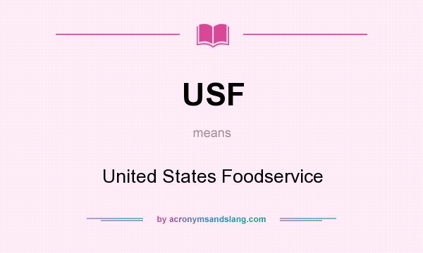 What does USF mean? It stands for United States Foodservice
