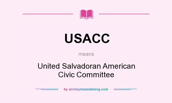 What does USACC mean? It stands for United Salvadoran American Civic Committee
