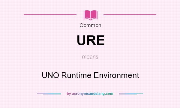 What does URE mean? It stands for UNO Runtime Environment