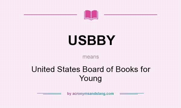 What does USBBY mean? It stands for United States Board of Books for Young