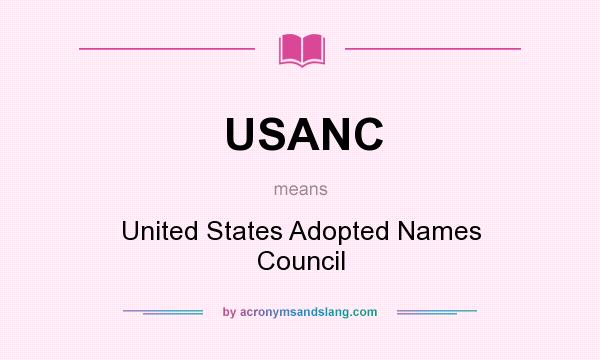 What does USANC mean? It stands for United States Adopted Names Council