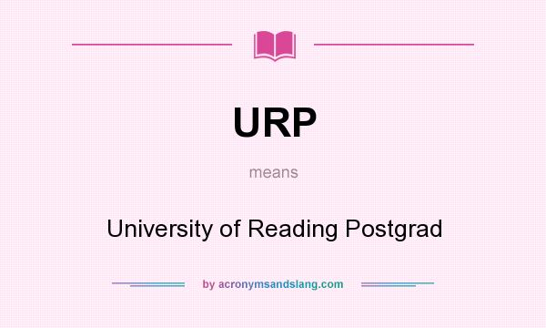 What does URP mean? It stands for University of Reading Postgrad