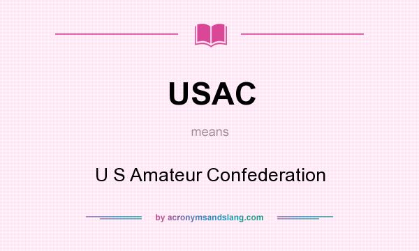 What does USAC mean? It stands for U S Amateur Confederation