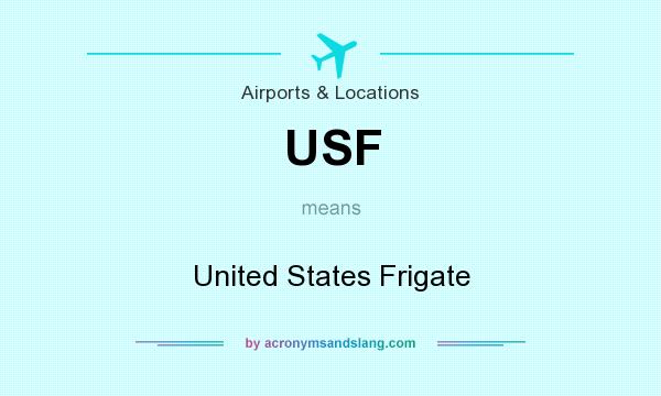 What does USF mean? It stands for United States Frigate