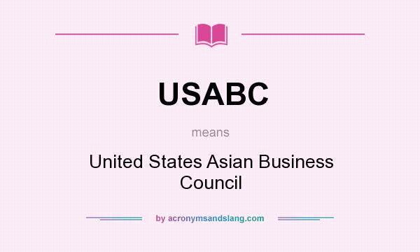 What does USABC mean? It stands for United States Asian Business Council