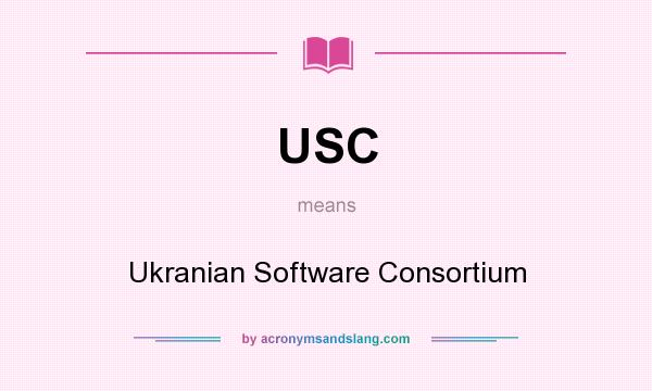 What does USC mean? It stands for Ukranian Software Consortium