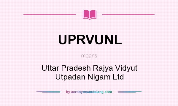 What does UPRVUNL mean? It stands for Uttar Pradesh Rajya Vidyut Utpadan Nigam Ltd