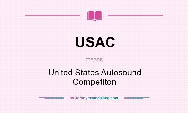What does USAC mean? It stands for United States Autosound Competiton