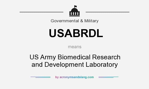 What does USABRDL mean? It stands for US Army Biomedical Research and Development Laboratory