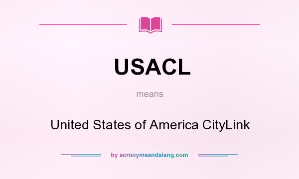 What does USACL mean? It stands for United States of America CityLink