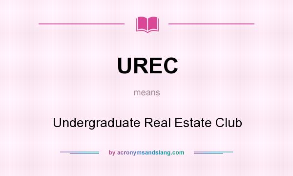 What does UREC mean? It stands for Undergraduate Real Estate Club
