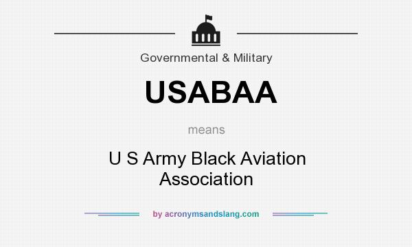 What does USABAA mean? It stands for U S Army Black Aviation Association