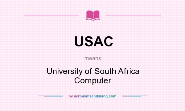 What does USAC mean? It stands for University of South Africa Computer