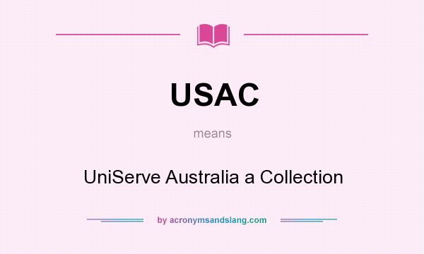 What does USAC mean? It stands for UniServe Australia a Collection