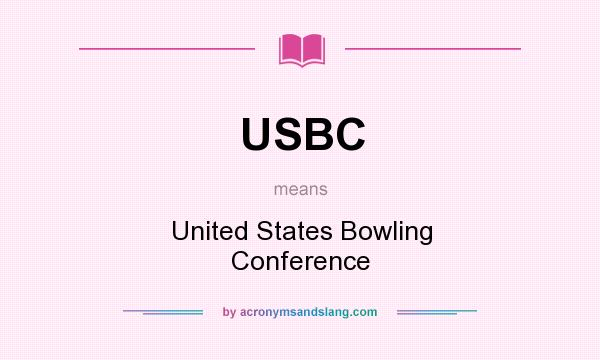 What does USBC mean? It stands for United States Bowling Conference