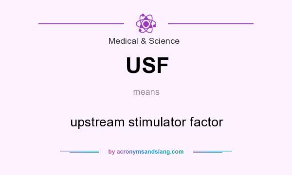What does USF mean? It stands for upstream stimulator factor