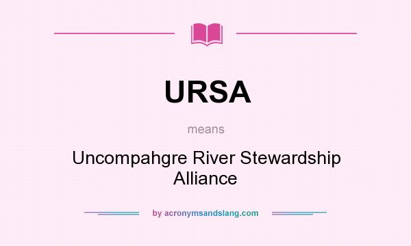 What does URSA mean? It stands for Uncompahgre River Stewardship Alliance